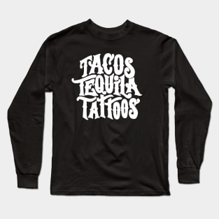 Tacos Tequila Tattoos Long Sleeve T-Shirt